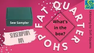 Fat Quarter Shop's December 2021 Subscription Box called Sew Sampler. Let's unbox it!