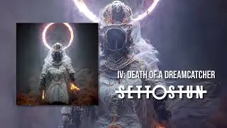 SET TO STUN - IV: DEATH OF A DREAMCATCHER (Official Audio)