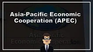 Asia Pacific Economic Cooperation | Introduction, History, Objectives