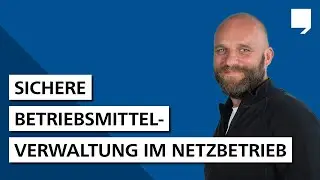 Sichere Betriebsmittel-Verwaltung im Netzbetrieb