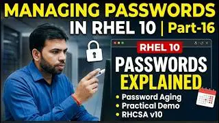 Managing Passwords in RHEL 10 | Password Aging Explained with Practical Demo | RHCSA v10 | Part-16