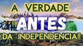 O Brasil Col&ocirc;nia: A VERDADEIRA Hist&oacute;ria de seu nascimento at&eacute; a Independ&ecirc;ncia