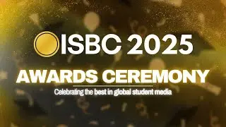 🏆 ISBC 2025 Awards Ceremony | Celebrating the Best is Global Student Media!