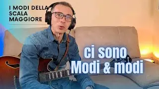 I MODI DELLA SCALA MAGGIORE : il sistema per capirli e applicarli