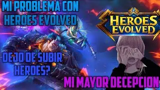 Mi mayor decepci&oacute;n, Seguir&eacute; subiendo videos? - Heroes Evolved