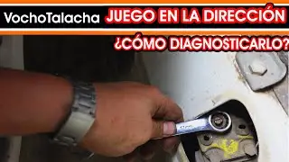 Cómo diagnosticar juego en la dirección | VochoTalacha