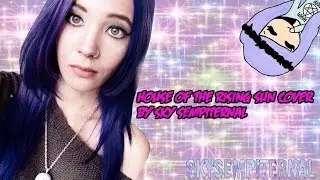 House of the Rising Sun Cover by Sky Sempiternal
