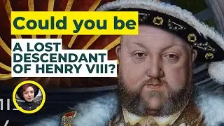 Could You Be A Lost Descendant Of Henry VIII?