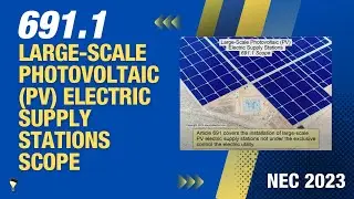 Large-Scale Photovoltaic (PV) Electric Supply Stations Scope [691.1],  NEC 2023
