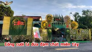 Tự làm mẫu cổng cưới lá dừa nước, kết hợp với background kề bên, đậm chất miền tây│Yêu Miền Tây 63