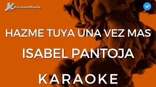 Isabel Pantoja - Hazme tuya una vez más (KARAOKE) [Instrumental y letra]