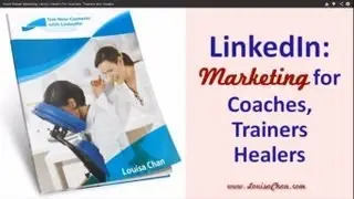 Heart Based Marketing Using LinkedIn For Coaches, Trainers and Healers