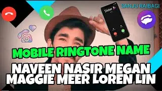 MOBILE RINGTONE NAME NAVEEN NASIR MEGAN MAGGIE MEER LOREN LIN