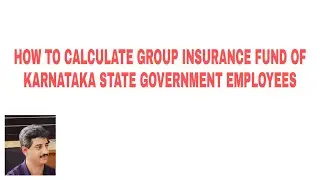 GROUP INSURANCE SCHEME OF KARNATAKA STATE
