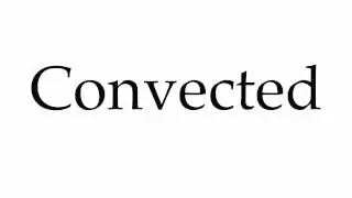 How to Pronounce Convected