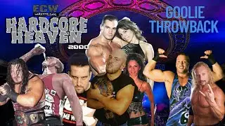 Goolie Throwback: ECW Hardcore Heaven 2000