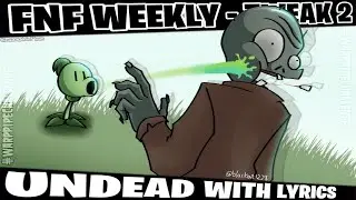 [FNF] Undead WITH LYRICS - FNF Weekly Cover