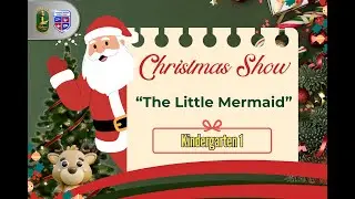 SWTN - Christmas Show 2025  (kindergarten 1) : The Little Mermaid