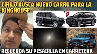 😂CIRILO BUSCA NUEVO CARRO PARA LA KINGHOUSE😂😂RECUERDA SU PESADILLA EN LA CARRETERA😂