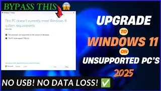 Upgrade to Windows 11 from  Windows 10 on Unsupported Hardware Without Losing Data | New Method 2025