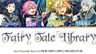 「ES!!」Fairy Tale Library - fine | Color Coded Lyrics | KAN/ROM/ PT-BR | tradu&ccedil;&atilde;o em PT-BR
