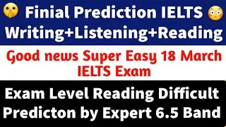 Super Easy exam, 18 march ielts exam, 18 march 2023 ielts exam prediction, prediction of 18 march
