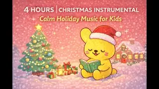 SunnyBunny Christmas Instrumental 🎄 | 4 Hours of Calm Holiday Music for Kids & Toddlers