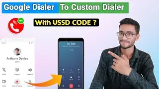 How to Install Custom Call Dialer & Remove Google Dialer 💥