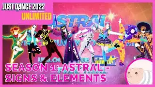 Playlist 2: Signs & Elements - Season 1: Astral - Just Dance 2022 Unlimited