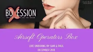 AirSoft Operators Box Live Unboxing By Sam For BoXession