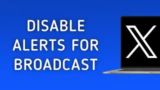 How To Disable Notifications For Broadcast On X (Twitter) On PC