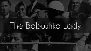 Babushka Lady: The Lost JFK Assassination Footage