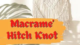 Macramé Hitch Knots