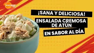 &iexcl;Sana y Deliciosa! 🥗 Receta de Ensalada Cremosa de At&uacute;n 🐟✨ | Sabor al D&iacute;a