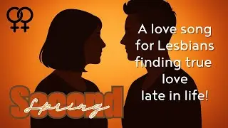 WLW | Lesbian Love Song | Second Spring