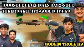 iQOOSouL UE Grand Finals Day 2 ✅ Goblin 1v4 K9 🔥 Goblin Emote 😂 Nakul Joker 1v3 🥶 GODL vs SOUL 🚀