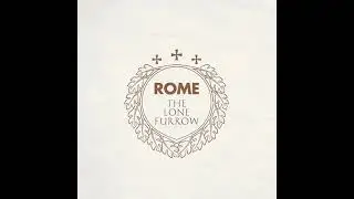 Rome The Lone Furrow Full Album 1080p