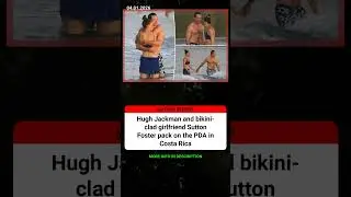 Hugh Jackman and bikini-clad girlfriend Sutton Foster pack on the PDA #Celebrity #Hollywood #Shorts