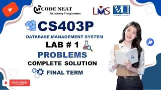 CS403P Lab 1 Complete Solution | CS403P Short Lecture 1 | VU Final Term Important Points | Code Neat