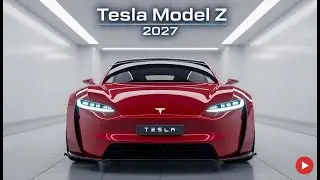Tesla Model Z 2027 &ndash; The Future Is Finally Here