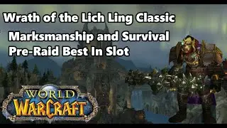 WoTLK Classic | Marksmanship and Survival Hunter Pre-Raid BiS