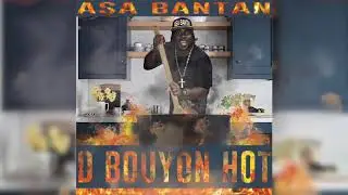 Asa Bantan - D Bouyon Hot (Official Audio) 
