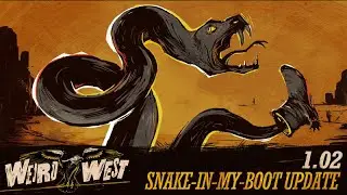 Weird West | Snake-In-My-Boot Update