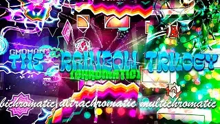 Chromatic Trilogy // gmdman // [3 INSANE DEMON]