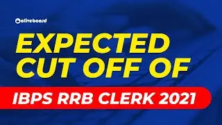 Expected Cut Off of IBPS RRB Clerk Prelims 2021 | RRB Clerk Prelims Cut Off
