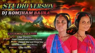 DJ ROMJHOM BAURA || New Santali full Song 2025 ||  Gouri Hansda & Solama Murmu 