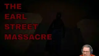 The Earl Street Massacre - lock your doors