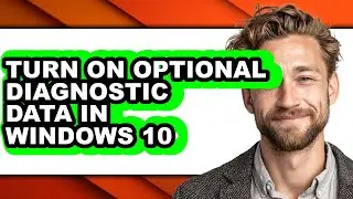 How to Turn on Optional Diagnostic Data in Windows 10 (updated)