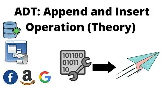 #12 ADT: Append and Insert Operation (Theory) | Data Structures Easy to Advanced