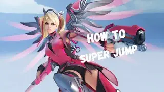 How to Mercy super jump Guide